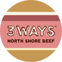 3Ways North Shore Beef™ – 3WAYS™ North Shore Beef